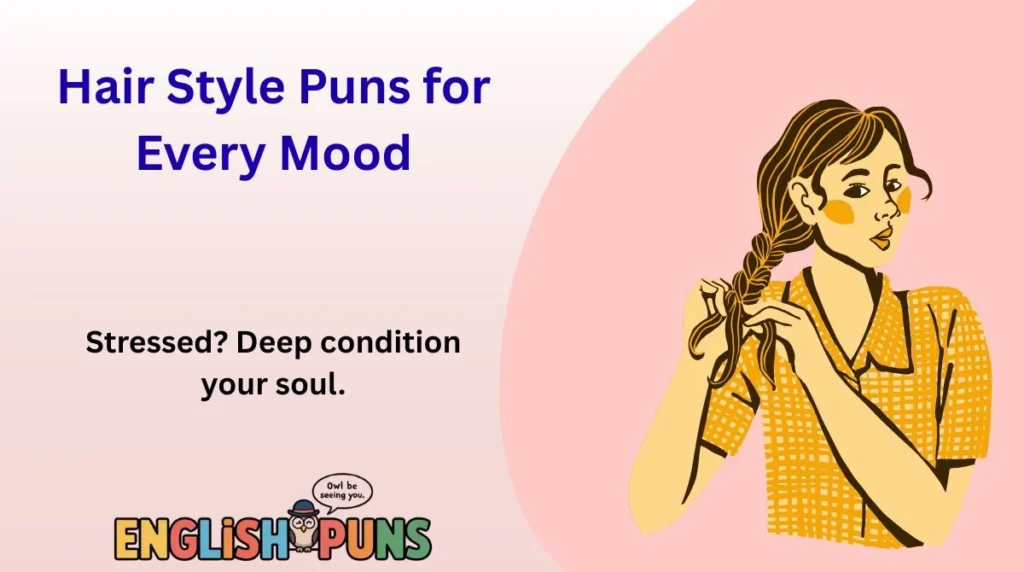 Hair Style Puns for Every Mood