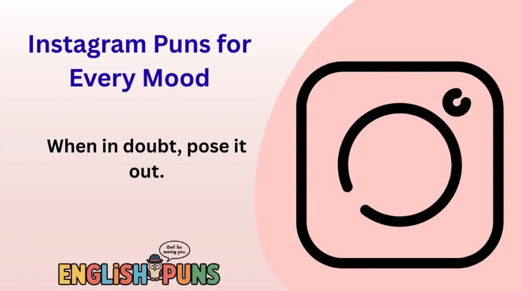 Instagram Puns for Every Mood