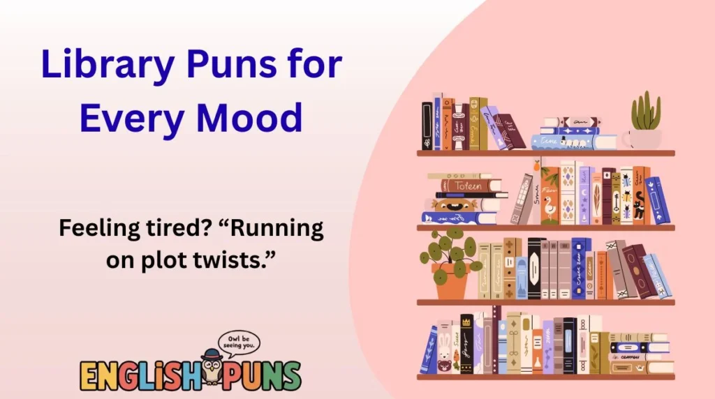 Library Puns for Every Mood