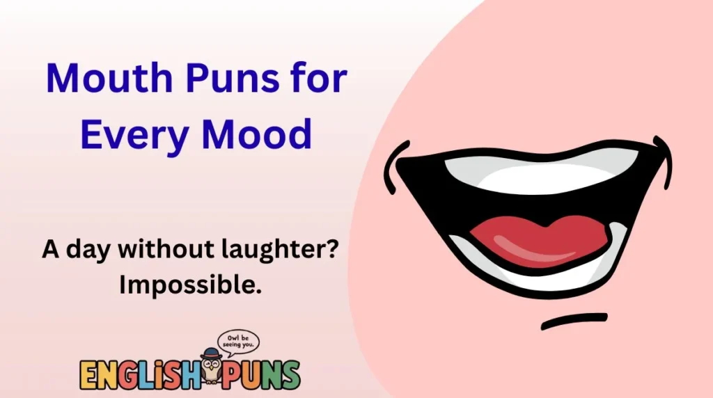 Mouth Puns for Every Mood