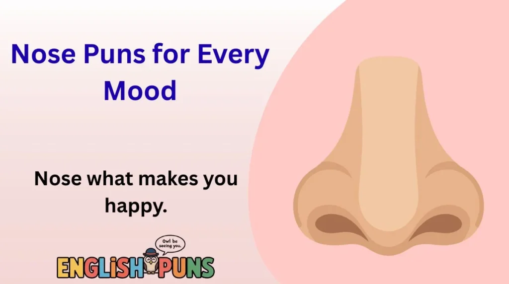 Nose Puns for Every Mood