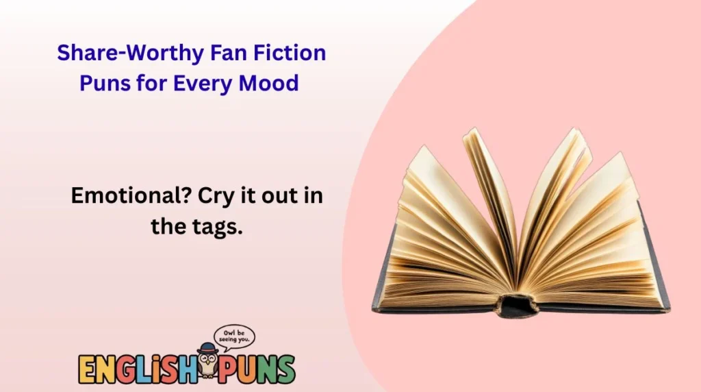 Share-Worthy Fan Fiction Puns for Every Mood