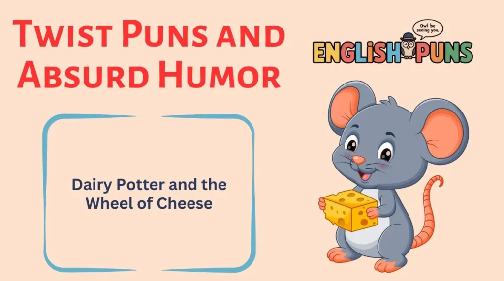 Twist Puns and Absurd Humor