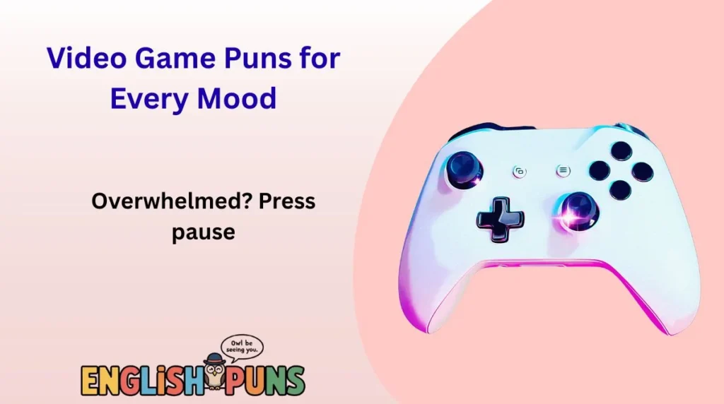 Video Game Puns for Every Mood