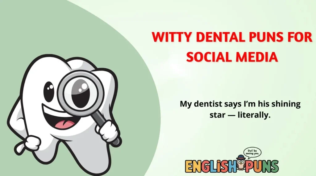 Witty Dental Puns for Social Media