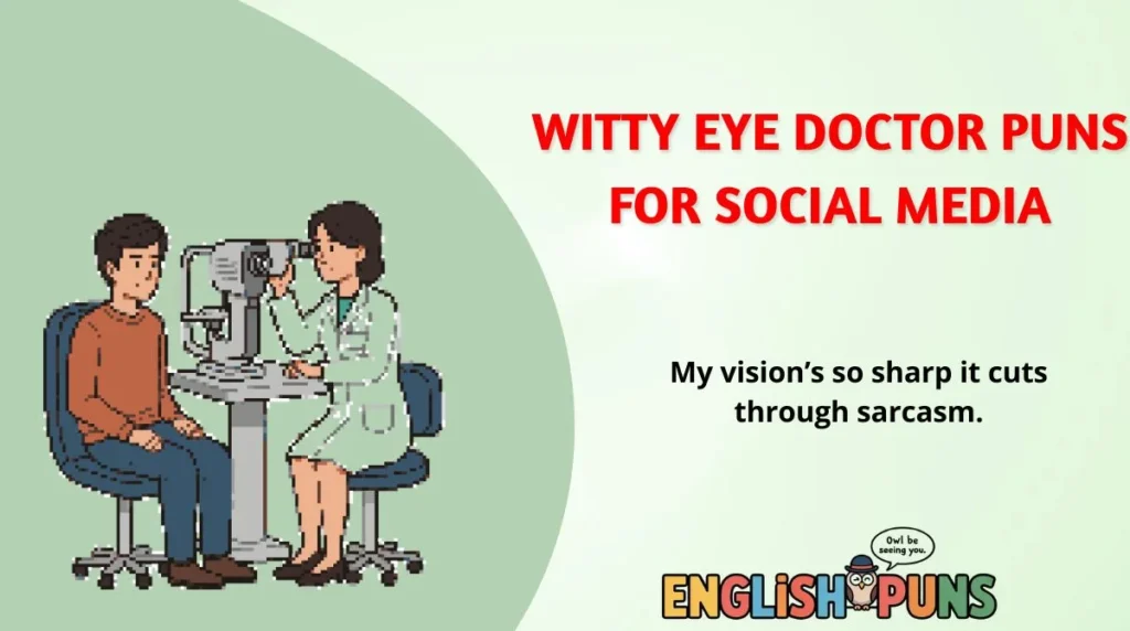 Witty Eye Doctor Puns for Social Media
