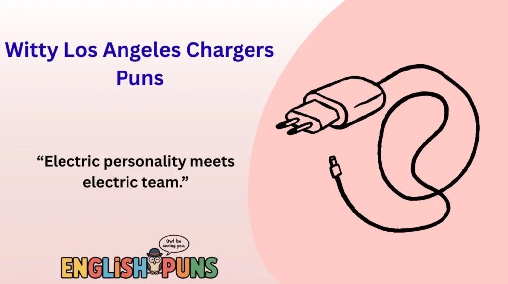 Witty Los Angeles Chargers Puns