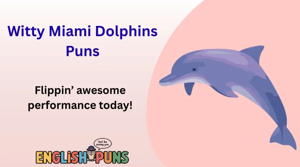 Witty Miami Dolphins Puns