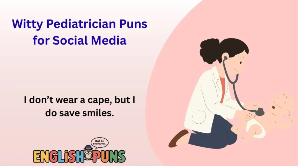 Witty Pediatrician Puns for Social Media