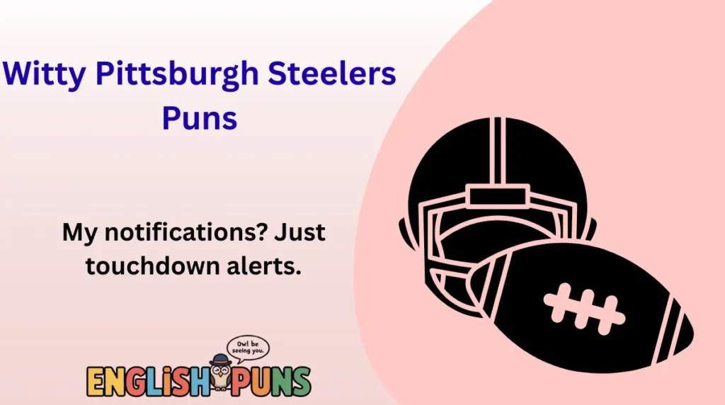 Witty Pittsburgh Steelers Puns