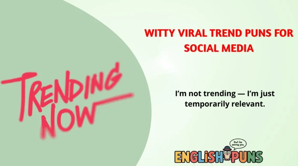 Witty Viral Trend Puns for Social Media