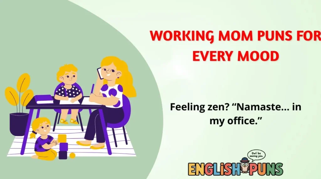 Working Mom Puns for Every Mood