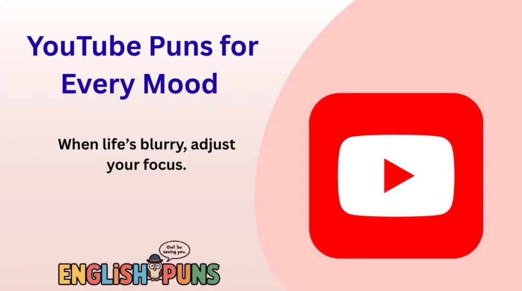 YouTube Puns for Every Mood