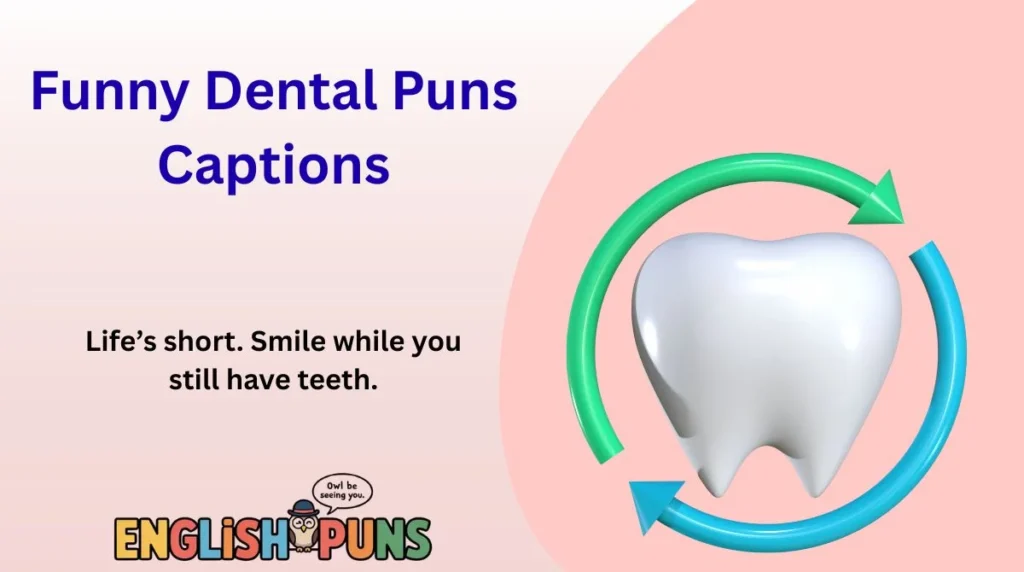 🦷 Funny Dental Puns Captions