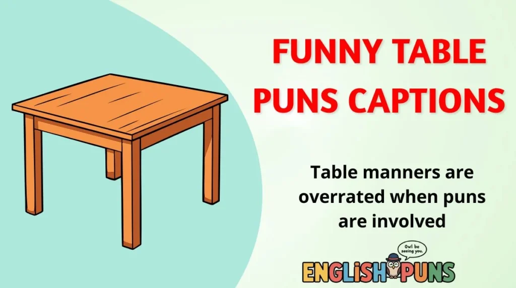 Funny Table Puns Captions