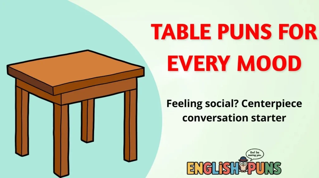 Table Puns for Every Mood