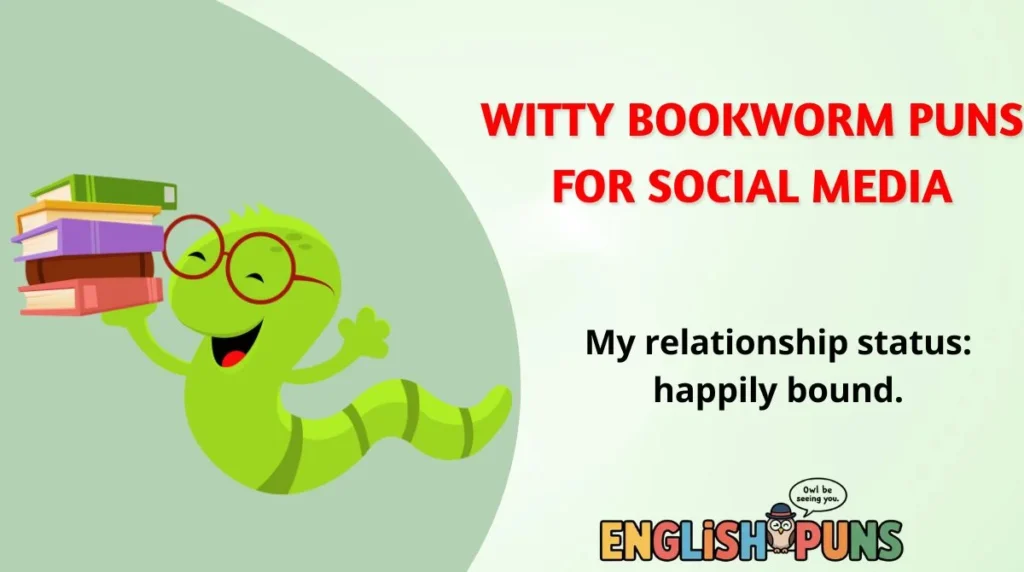 Witty Bookworm Puns for Social Media