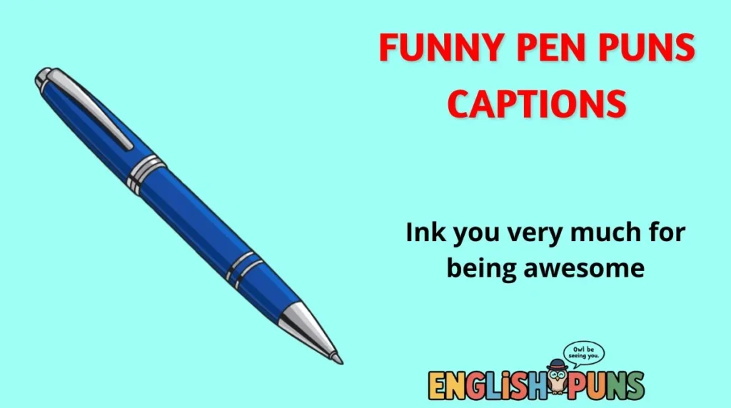 Funny Pen Puns Captions