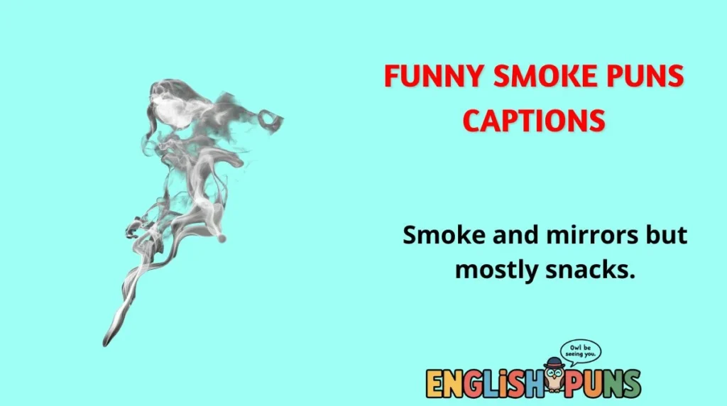 Funny Smoke Puns Captions