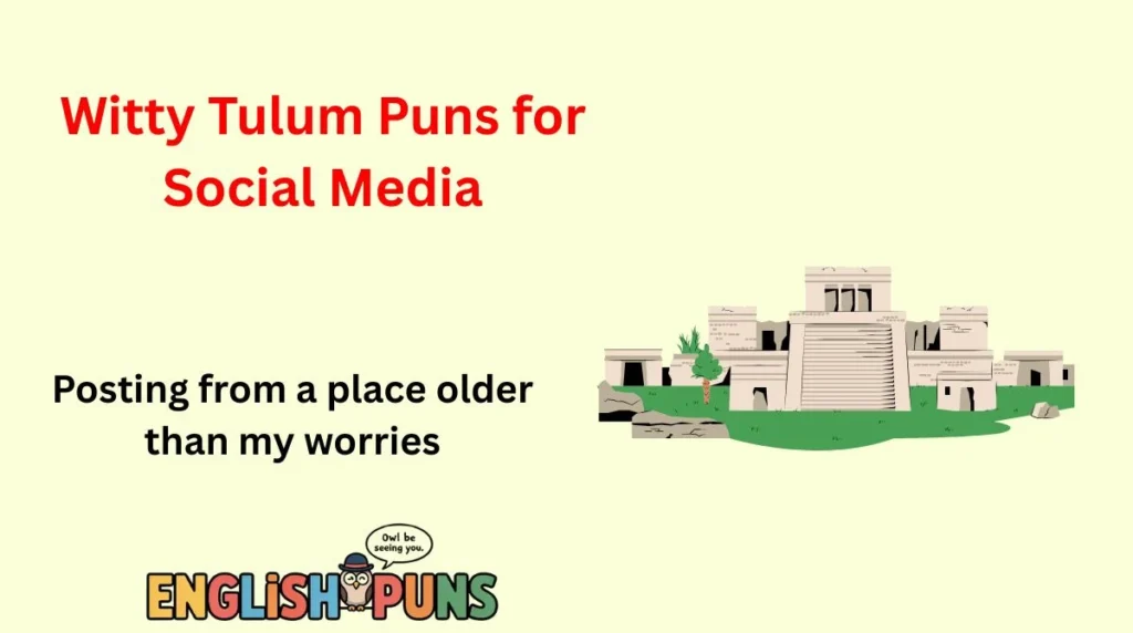 Witty Tulum Puns for Social Media