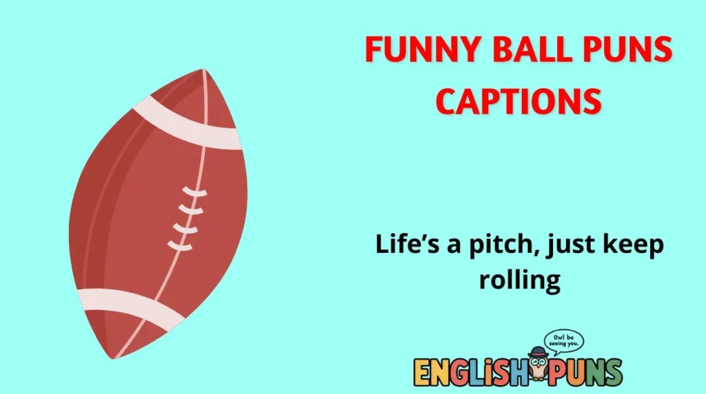 Funny Ball Puns Captions
