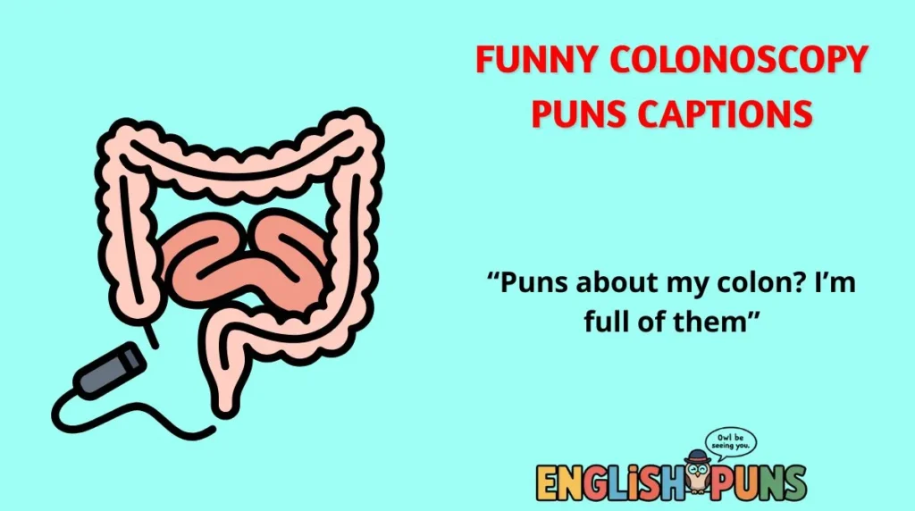 Funny Colonoscopy Puns Captions