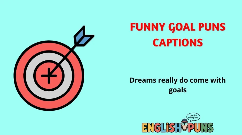 Funny Goal Puns Captions