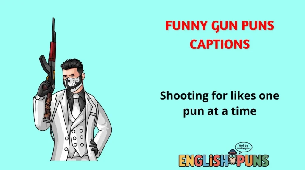 Funny Gun Puns Captions