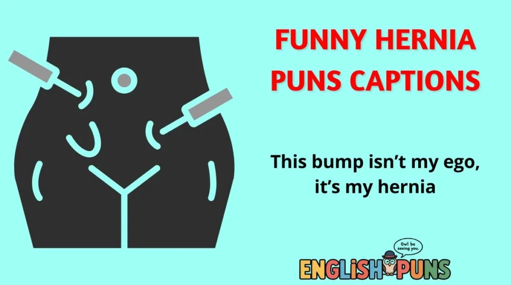 Funny Hernia Puns Captions