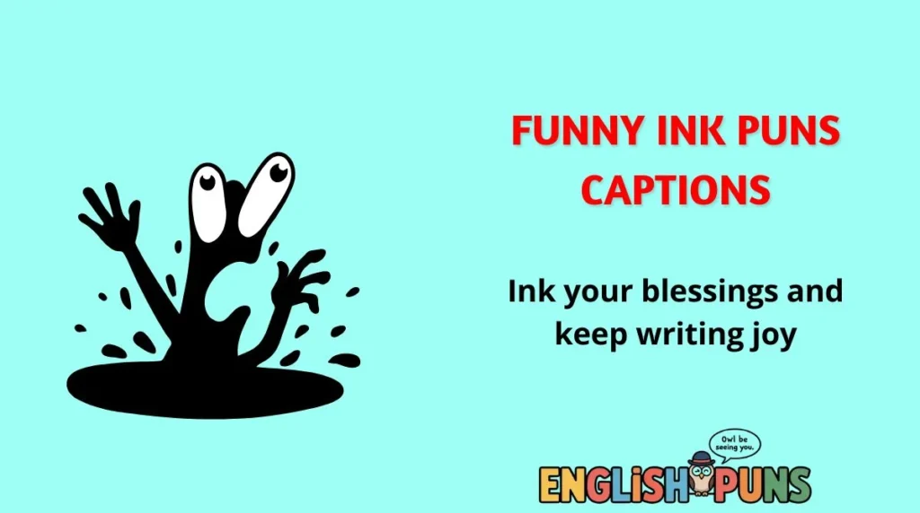 Funny Ink Puns Captions