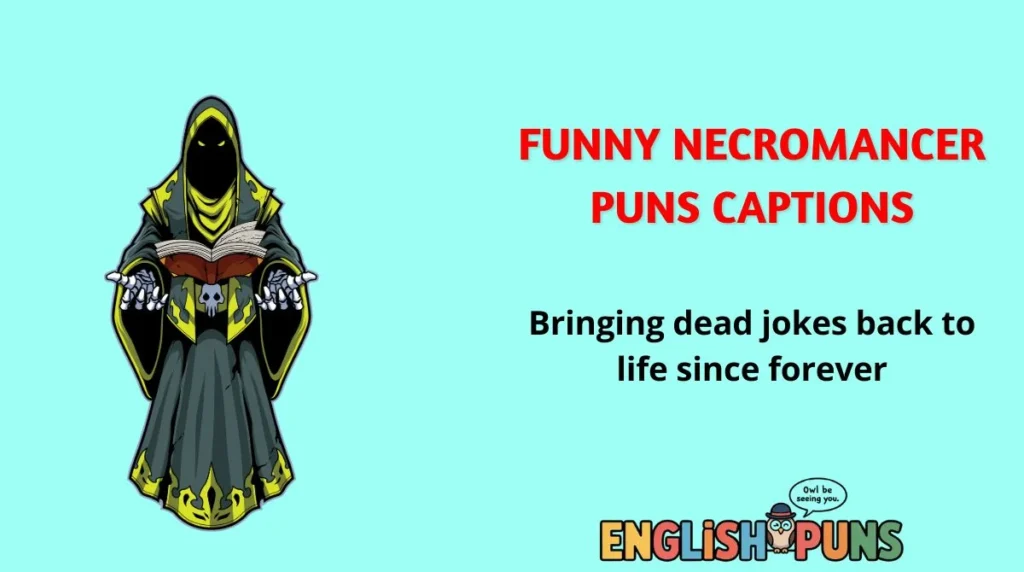 Funny Necromancer Puns Captions