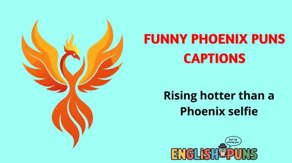 Funny Phoenix Puns Captions