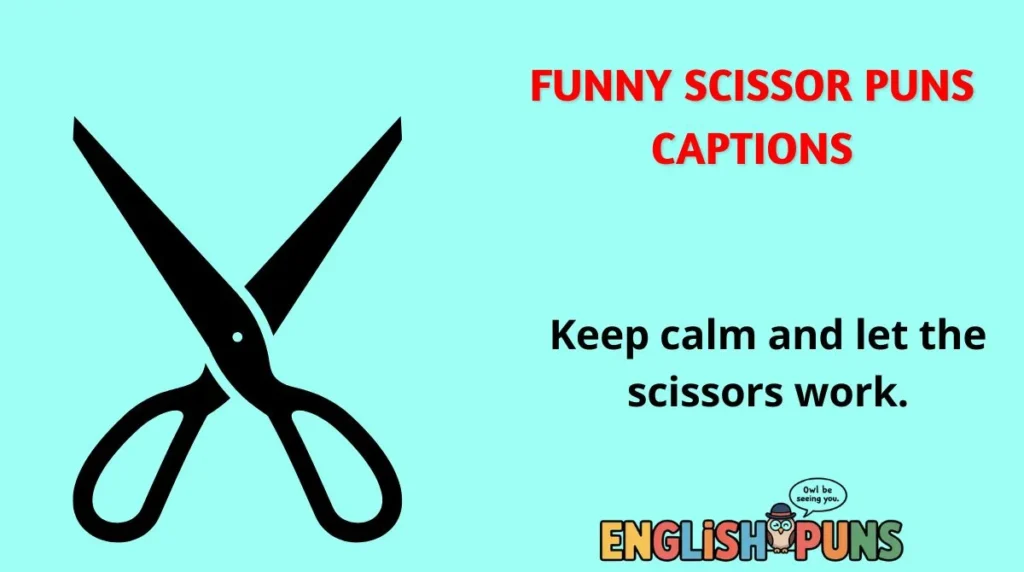 Funny Scissor Puns Captions
