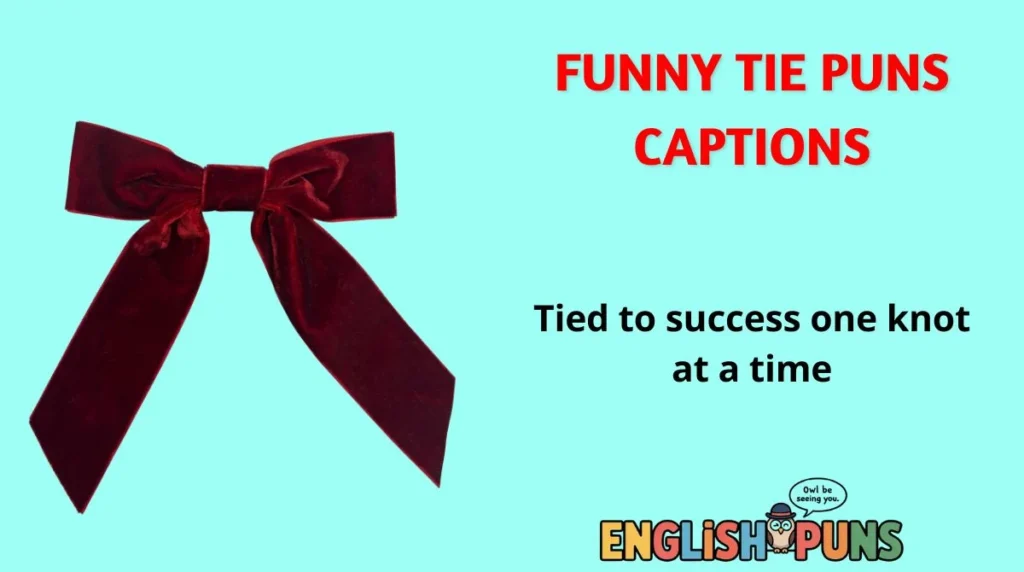 Funny Tie Puns Captions