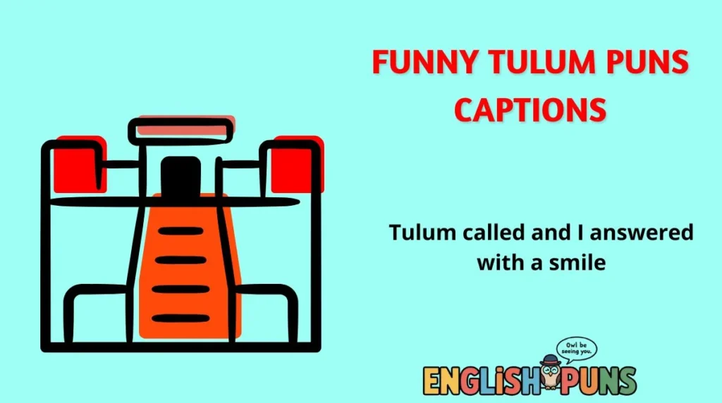 Funny Tulum Puns Captions