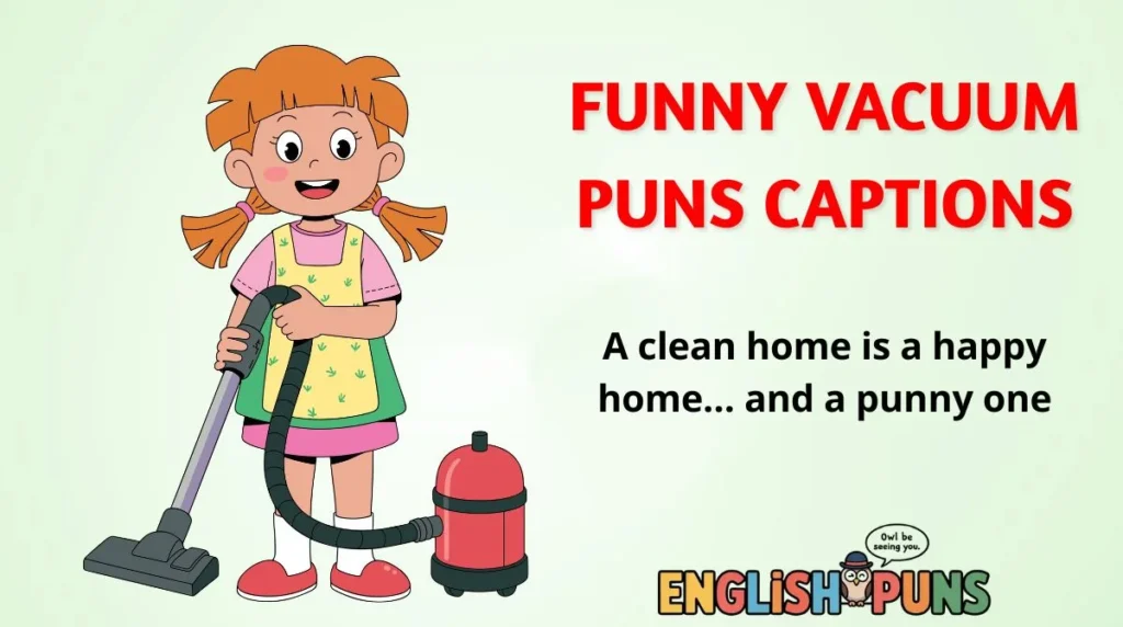 Funny Vacuum Puns Captions