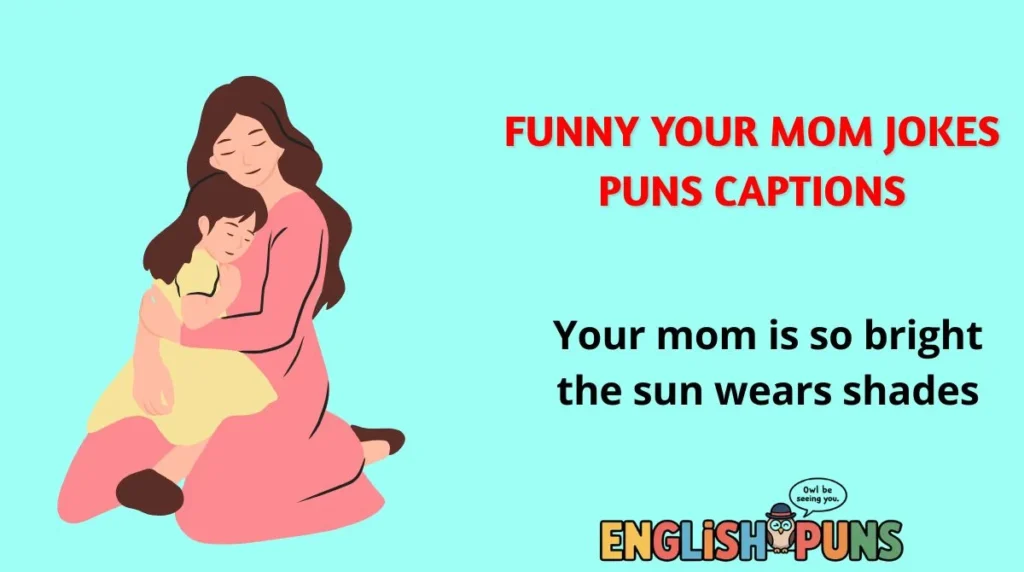 Funny Your Mom Jokes Puns Captions