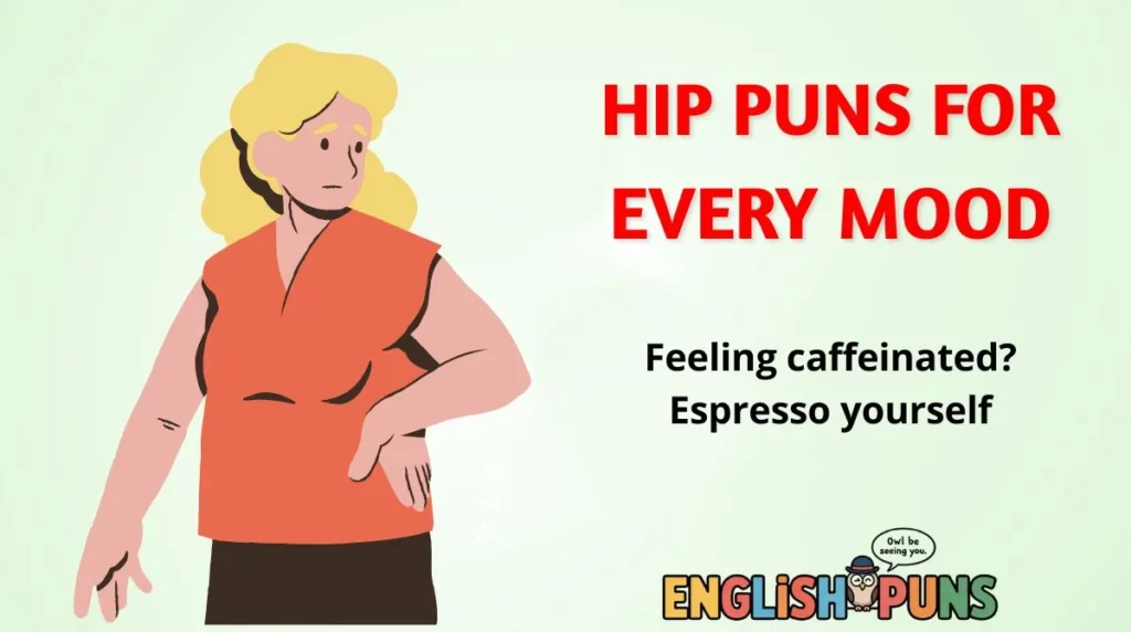 Hip Puns for Every Mood