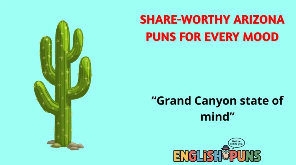 Share-Worthy Arizona Puns for Every Mood