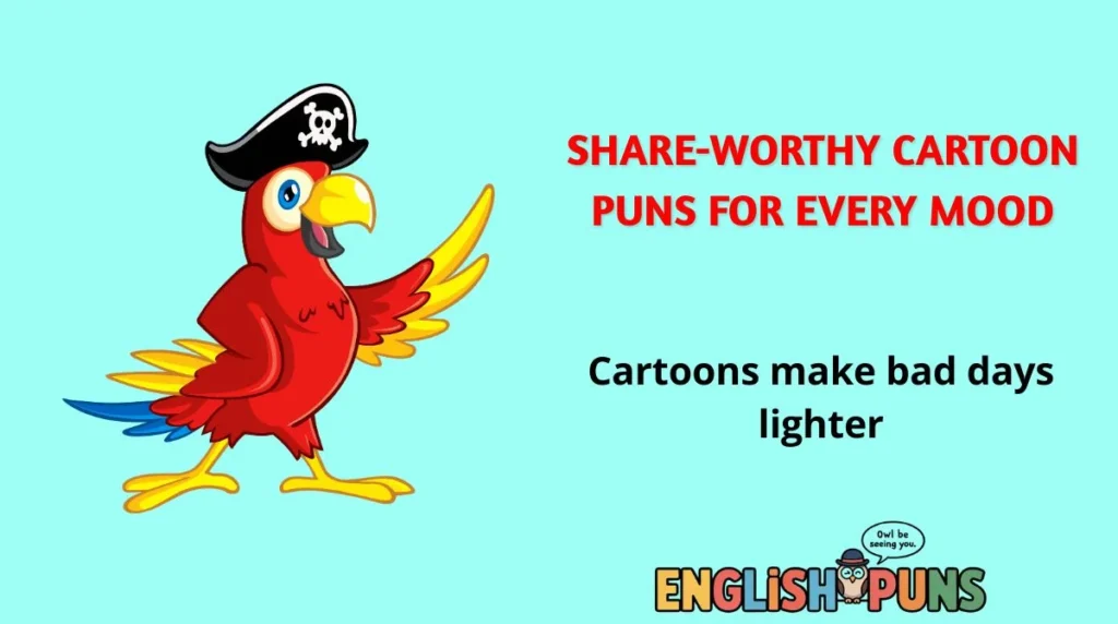 Share-Worthy Cartoon Puns for Every Mood