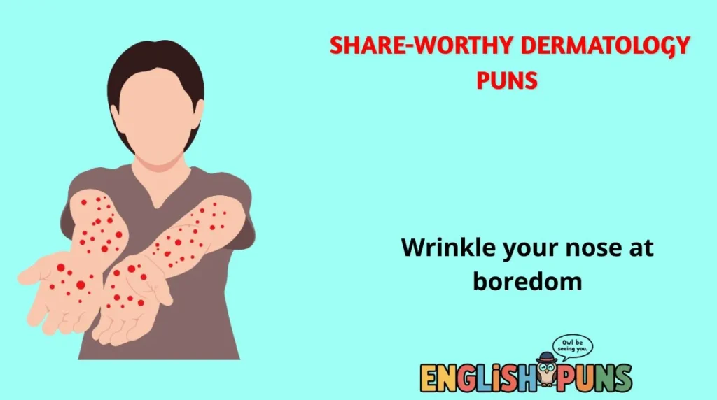 Share-Worthy Dermatology Puns