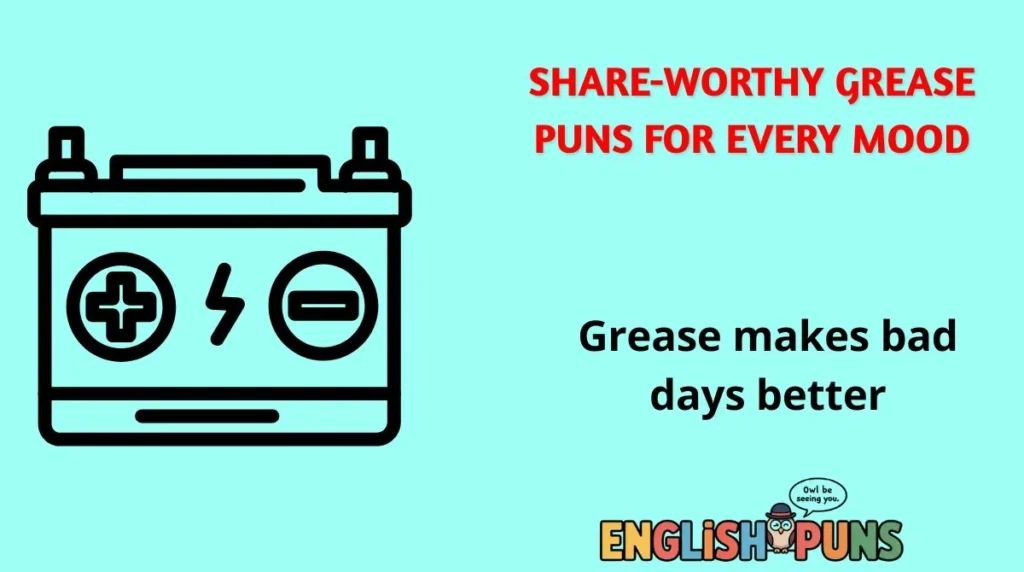 Share-Worthy Grease Puns for Every Mood