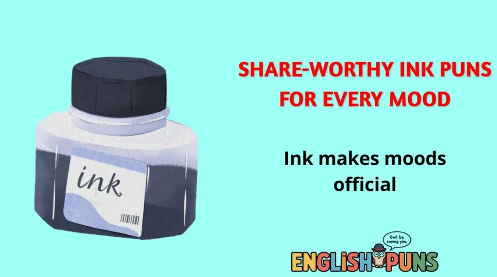 Share-Worthy Ink Puns for Every Mood