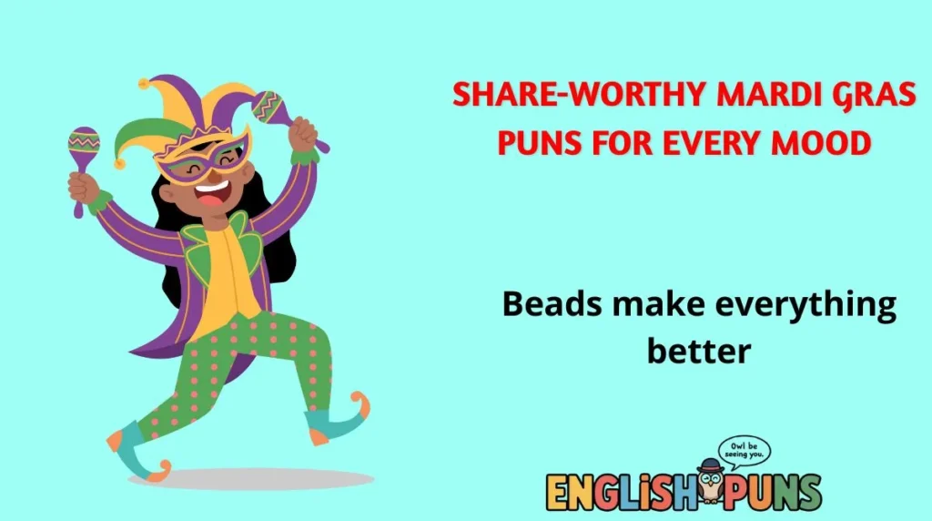 Share-Worthy Mardi Gras Puns for Every Mood