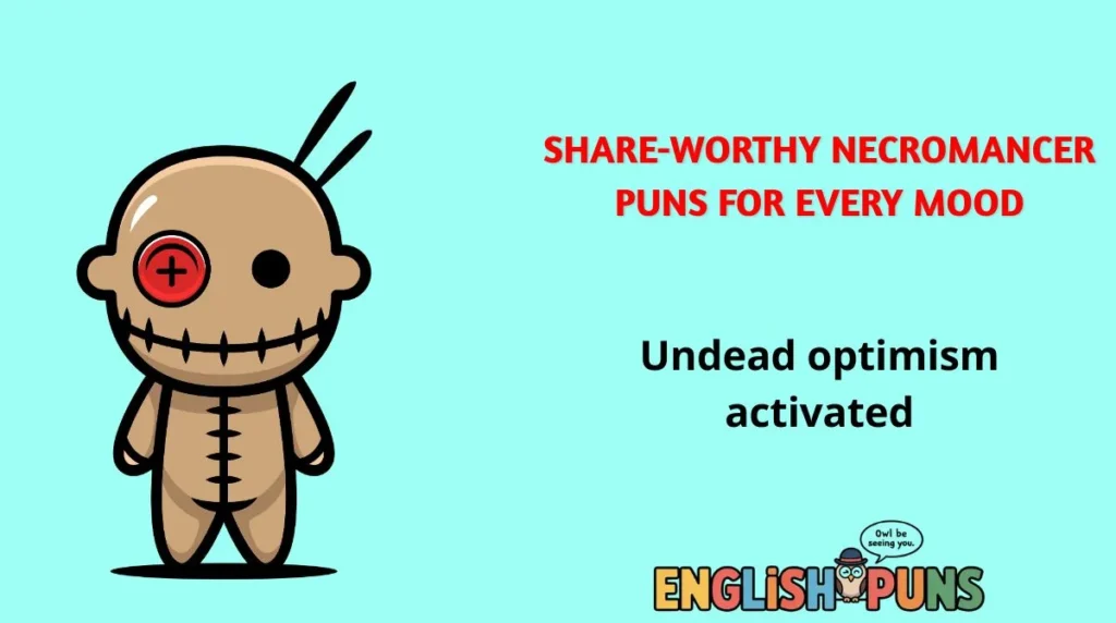 Share-Worthy Necromancer Puns for Every Mood