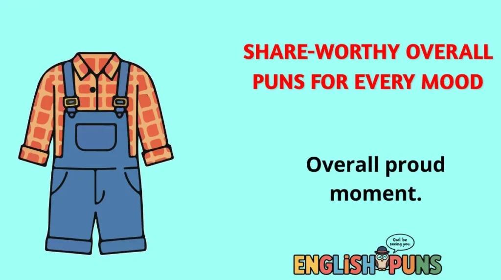 Share-Worthy Overall Puns for Every Mood