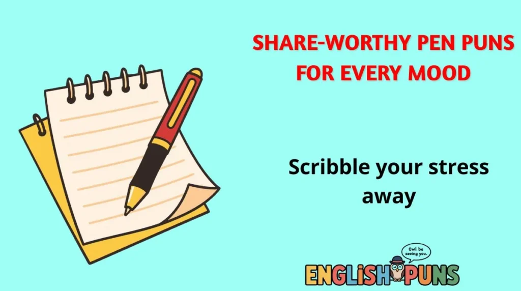 Share-Worthy Pen Puns for Every Mood