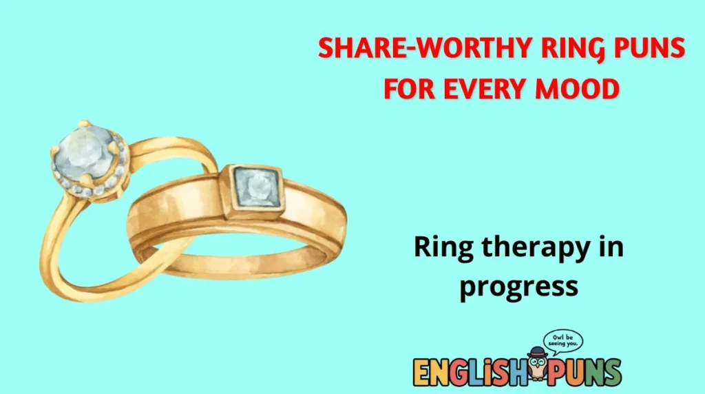 Share-Worthy Ring Puns for Every Mood