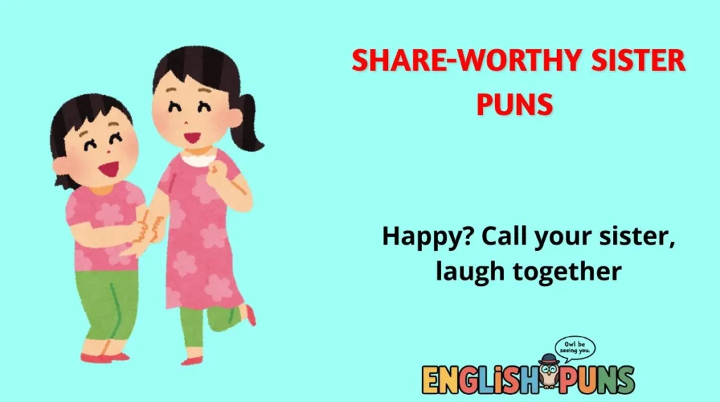 Share-Worthy Sister Puns