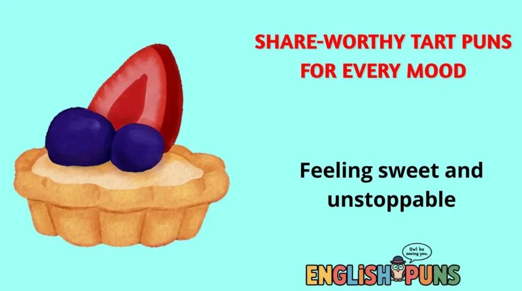 Share-Worthy Tart Puns for Every Mood